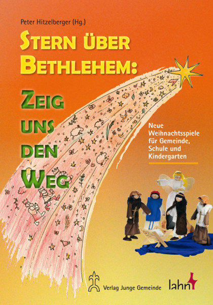 Buch-Cover Stern ber Bethlehem: Zeig uns den Weg – Neue Weihnachtsspiele fr Gemeinde, Schule und Kindergarten